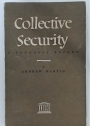 Collective Security. A Progress Report.