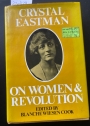 Crystal Eastman on Women and Revolution; Edited by Blanche Wiesen Cook.