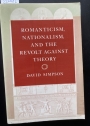 Romanticism, Nationalism, and the Revolt against Theory.