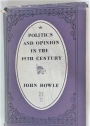 Politics and Opinion in the Nineteenth Century. An Historical Introduction.