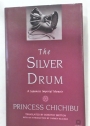 The Silver Drum. A Japanese Imperial Memoir.