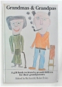 Grandmas and Grandpas. A Gift Book Written by Grandchildren for their Grandparents.