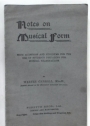 Notes on Musical Form. For the Use of Students Preparing for Musical Examinations.