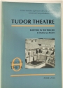 Tudor Theatre. Emotion in the Theatre. L'émotion au théâtre.