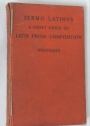 Sermo Latinus. A Short Guide to Latin Prose Composition.