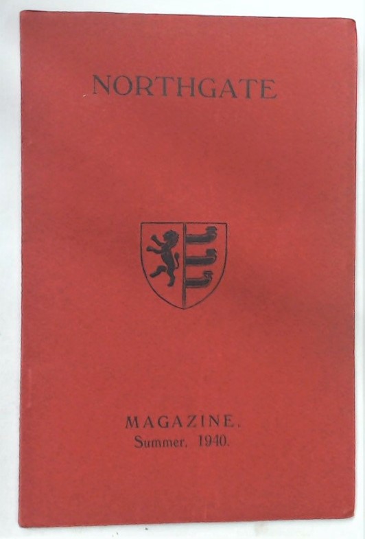 The Northgate School for Boys Magazine. Volume 17, No. 52. Summer 1940.