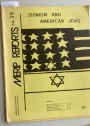 Zionism and American Jews. (Middle East Research and Information Project. (MERIP Reports) No 29, June 1974)