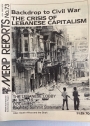 Backdrop to Civil War: The Crisis of Lebanese Capitalism. (Middle East Research and Information Project. (MERIP Reports) No 73, December 1978)