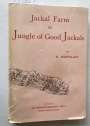 Jackal Farm: Or, Jungle of Good Jackals.
