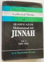 The Collected Works of Quaid-e-Azam Mohammad Ali Jinnah. Volume 1: 1906 - 1921.