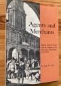 Agents and Merchants. British Colonial Policy and the Origins of the American Revolution, 1763 - 1775.