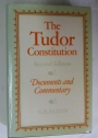 The Tudor Constitution, Documents and Commentary. Second Edition.