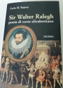 Sir Walter Ralegh. Poeta di Corte Elisabettiano.