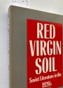 Red Virgin Soil: Soviet Literature in the 1920's.