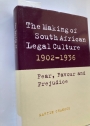 The Making of South African Legal Culture, 1902 - 1936: Fear, Favour and Prejudice.