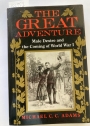 The Great Adventure: Male Desire and the Coming of World War I.