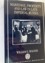 Marriage, Property, and Law in Late Imperial Russia.
