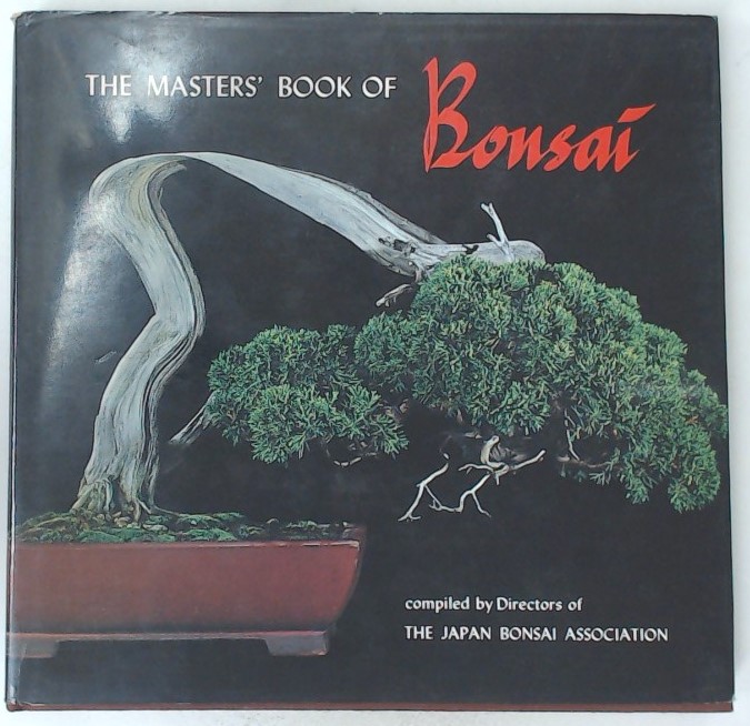 The Masters\' Book of Bonsai. Compiled by the Directors of the Japan Bonsai Association.
