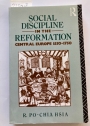 Social Discipline in the Reformation: Central Europe 1550 - 1750.
