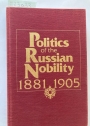 Politics of the Russian Nobility, 1881 - 1905.