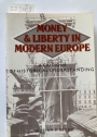Money and Liberty in Modern Europe: A Critique of Historical Understanding.