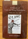 A History of Cant and Slang Dictionaries, Volume 3: 1859 - 1936.