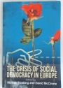 The Crisis of Social Democracy in Europe.