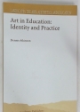 Art in Education: Identity and Practice.
