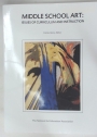 Middle School Art: Issues of Curriculum and Instruction.