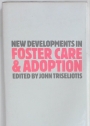 New Developments in Foster Care and Adoption.