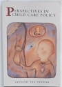 Perspectives in Childcare Policy.