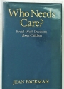 Who Needs Care? Social-Work Decisions About Children.