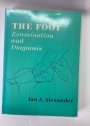 The Foot: Examination and Diagnosis.