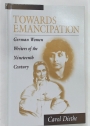 Towards Emancipation. German Women Writers of the Nineteenth Century.