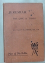 Jeremiah: His Life and Times.