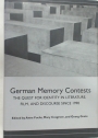 German Memory Contests. The Quest for Identity in Literature, Film and Discourse since 1990.
