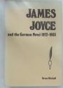 James Joyce and the German Novel 1922 - 1933.