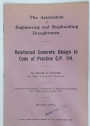 Reinforced Concrete Design to Code of Practice C P 114. The Association of Engineering and Shipbuilding Draftsmen, Session 1950 - 51.