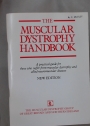 The Muscular Dystrophy Handbook: A Practical Guide for those Who Suffer from Muscular Dystrophy and Allied Neuromuscular Diseases. New Edition.