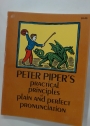 Peter Piper's Practical Principles of Plain and Perfect Pronunciation.