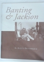 Banting & Jackson. An Artistic Brotherhood. Exhibition 1997. The Canadian Medical Hall of Fame.