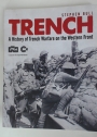 Trench. A History of Trench Warfare on the Western Front.