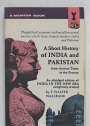 A Short History of India and Pakistan. From Ancient Times to the Present.