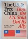 The US and Free China. How the US Sold Out its Ally.