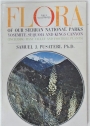 Flora of Our Sierran National Parks. Yosemite, Sequoia and Kings Canyon (Including Many Valley and Foothill Plants). Fully Illustrated.