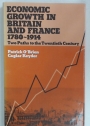 Economic Growth in Britain in France 1780 - 1914. Two Paths to the Twentieth Century.
