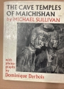 The Cave Temples of Maichishan. Photographs by Dominique Darbois, with an Account of the 1958 Expedition to Maichishan by Anil de Silva.