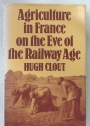 Agriculture in France on the Eve of the Railway Age.