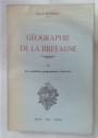 Géographie de la Bretagne. Volumes 1 - 2.