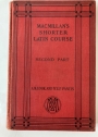 Macmillan's Shorter Latin Course. Second Part. Being an Abridgement of the Second Part of Macmillan's Latin Course.